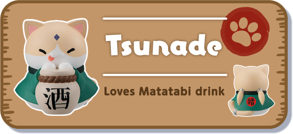 [Tsunade] Loves Matatabi drink