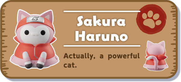 [Sakura Haruno] Actually, a powerful cat.