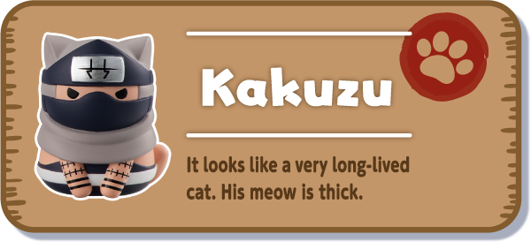 [Kakuzu] It looks like a very long-lived cat. His meow is thick.