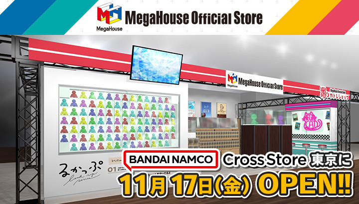 バンダイナムコ Cross Store 東京にメガハウスオフィシャルストアがOpen！