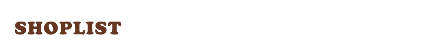 SHOP LIST